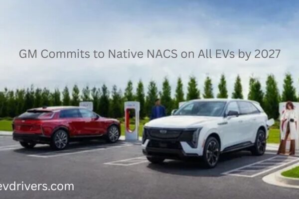 GM Commits to Native NACS on All EVs by 2027